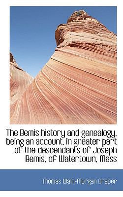 The Bemis History and Genealogy, Being an Accou... 1116774585 Book Cover