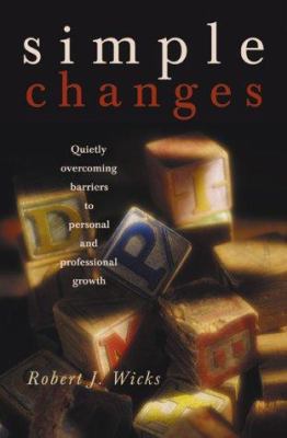 Simple Changes: Quietly Overcoming Barriers to ... 088347462X Book Cover