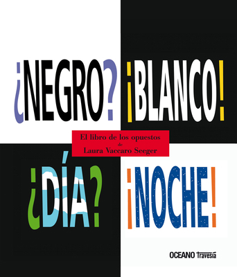 ¿Negro? ¡Blanco! ¿Día? ¡Noche! [Spanish] 6074002614 Book Cover