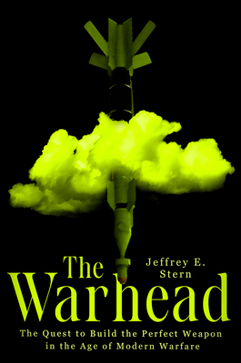 The Warhead: The Quest to Build the Perfect Wea... 1524746428 Book Cover