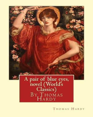 A pair of blue eyes, By Thomas Hardy A NOVEL (W... 1534869050 Book Cover