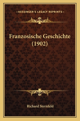 Franzosische Geschichte (1902) [German] 1168403235 Book Cover