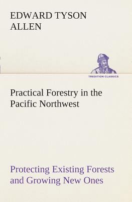Practical Forestry in the Pacific Northwest Pro... 3849507653 Book Cover