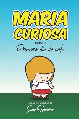 Maria Curiosa: Primeiro dia de aula [Portuguese] B08D4Y2DD6 Book Cover