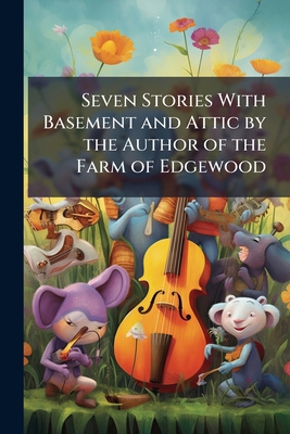 Seven Stories With Basement and Attic by the Au... 1142440060 Book Cover