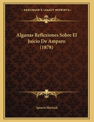 Algunas Reflexiones Sobre El Juicio De Amparo (... [Spanish] 1167338251 Book Cover