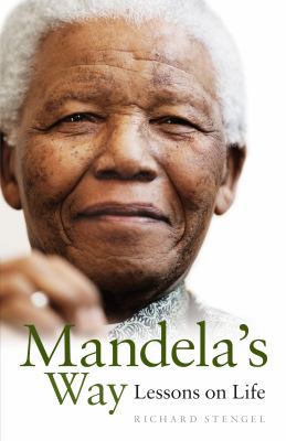 Mandela's Way: Lessons in Life. Richard Stengel 1905264771 Book Cover