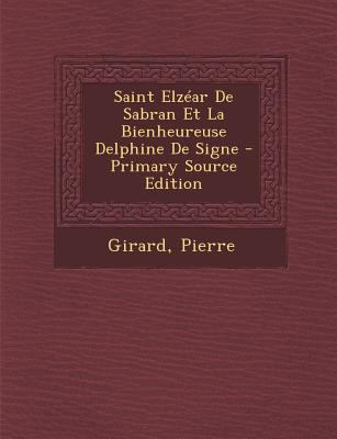 Saint Elz?ar De Sabran Et La Bienheureuse Delph... [French] 1294468316 Book Cover