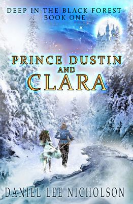 Prince Dustin and Clara: Deep in the Black Fore... 0998619116 Book Cover