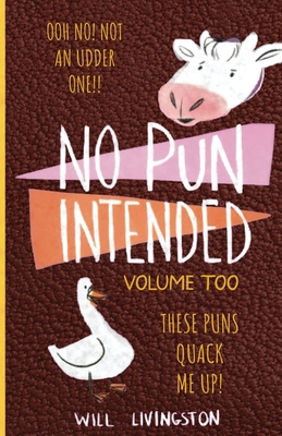 No Pun Intended: Volume Too Illustrated Funny, ... 1957141131 Book Cover