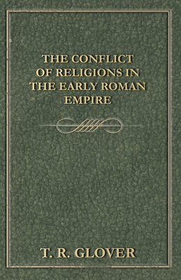 The Conflict of Religions in the Early Roman Em... 1406760056 Book Cover