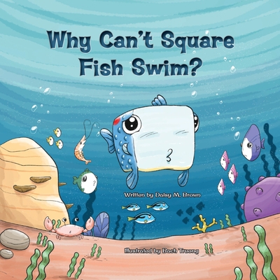 Why Can't Square Fish Swim? 1639449809 Book Cover