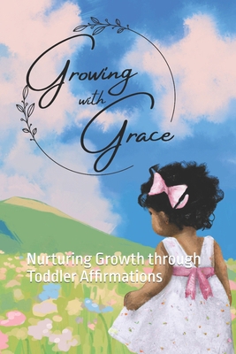 Growing With Grace: Nurturing Growth through To... B0DBYSXCS1 Book Cover