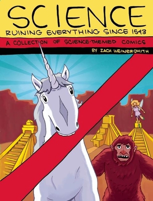 Science: Ruining Everything Since 1543 0982853734 Book Cover