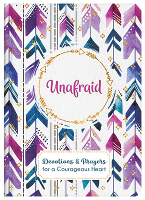 Unafraid: Devotions and Prayers for a Courageou... 1643524151 Book Cover