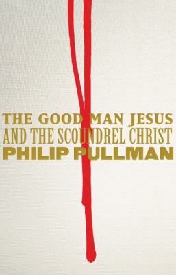 The Good Man Jesus and the Scoundrel Christ 1921656190 Book Cover
