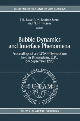 Bubble Dynamics and Interface Phenomena: Procee... 0792330080 Book Cover