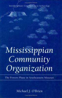 Mississippian Community Organization: The Power... 0306464802 Book Cover