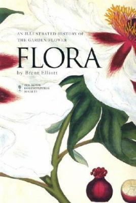 Flora: An Illustrated History of the Garden Flower 1552096041 Book Cover