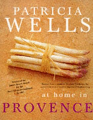 Patricia Wells at Home in Provence 1856263029 Book Cover