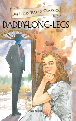 Daddy Long Legs: Om Illustrated Classics 9384225479 Book Cover