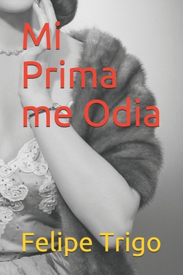 Mi Prima me Odia [Spanish] B0863R7XDN Book Cover