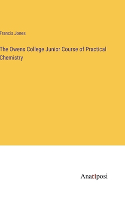 The Owens College Junior Course of Practical Ch... 3382154757 Book Cover