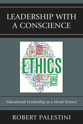 Leadership with a Conscience: Educational Leade... 1610483944 Book Cover