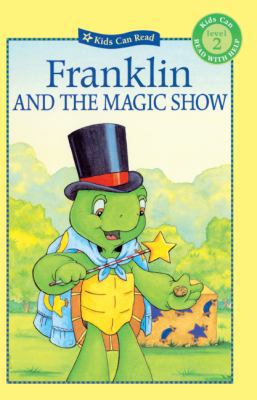 Franklin and the Magic Show 0613505581 Book Cover