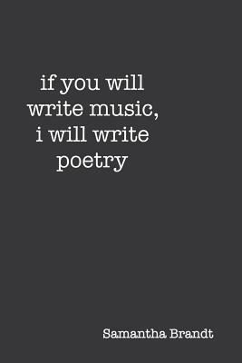 if you will write music, i will write poetry 172195452X Book Cover