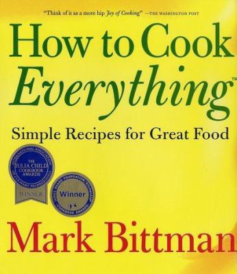 How to Cook Everything: Simple Recipes for Grea... 0028610105 Book Cover