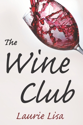 The Wine Club: A suspenseful tale of suburban c... B089LWGCTV Book Cover