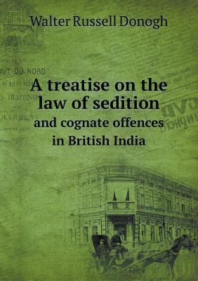 A treatise on the law of sedition and cognate o... 5518685122 Book Cover