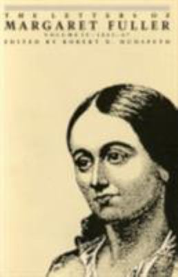 The Letters of Margaret Fuller: 1845-1847 0801419727 Book Cover