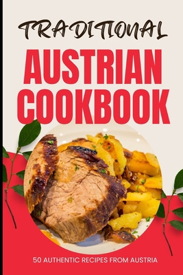 Traditional Austrian Cookbook: 50 Authentic Rec... B0CWTTWG13 Book Cover