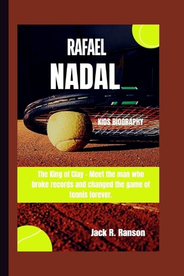 Rafael Nadal Kids Biography: The King of Clay -...            Book Cover