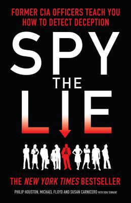 Spy the Lie: Former CIA Officers Teach You How ... 1848315929 Book Cover