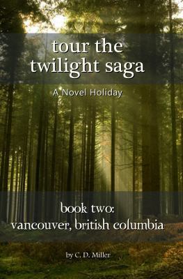 Tour the Twilight Saga Book Two: Vancouver, Bri... 1938285239 Book Cover