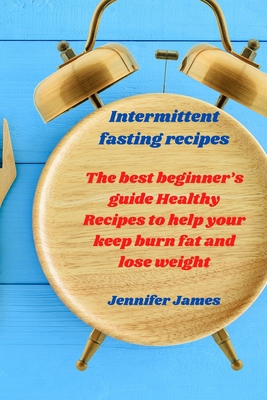 Intermittent fasting recipes: The best beginner... 1802666036 Book Cover