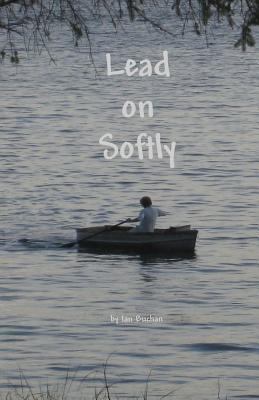 Lead on Softly 1479167991 Book Cover