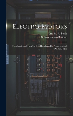 Electro-motors: How Made And How Used: A Handbo... 1020522275 Book Cover