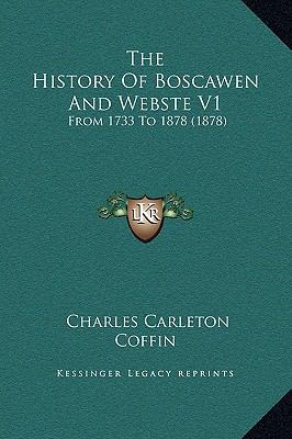 The History Of Boscawen And Webste V1: From 173... 1169338569 Book Cover