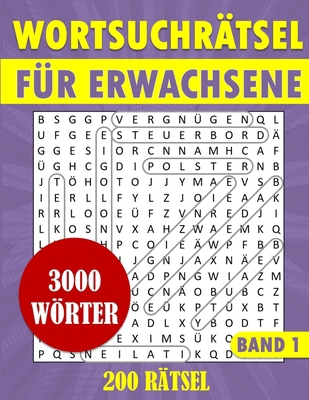 Wortsuchrätsel Für Erwachsene - 200 Rätsel - 30... [German] B0CVF3R6VP Book Cover