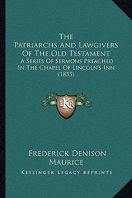 The Patriarchs And Lawgivers Of The Old Testame... 116391097X Book Cover