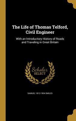 The Life of Thomas Telford, Civil Engineer: Wit... 1371310521 Book Cover