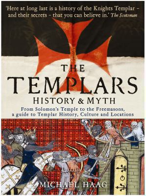 The Templars: History & Myth. Michael Haag 1846681537 Book Cover