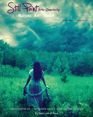 Still Point Arts Quarterly: Spring 2021: My Dee... 1951651723 Book Cover