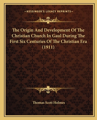 The Origin And Development Of The Christian Chu... 1165615347 Book Cover