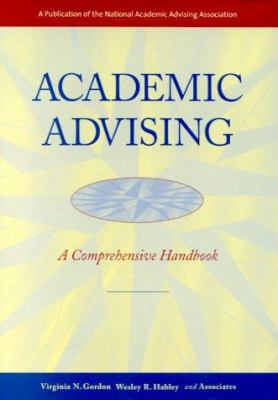 Academic Advising: A Comprehensive Handbook 0787950254 Book Cover