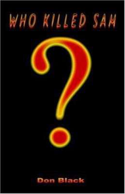 Who Killed Sam? 1412079403 Book Cover